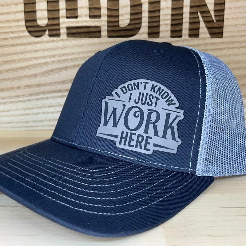 I Don't Know I Just Work Here Trucker Hat