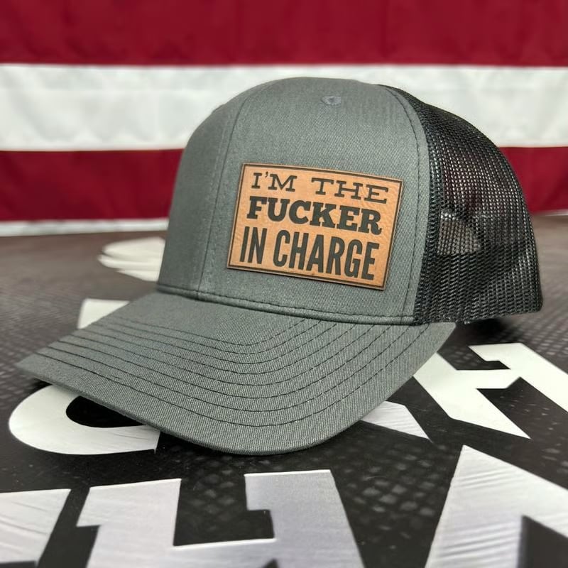 I'M THE F'ER IN CHARGE Hat