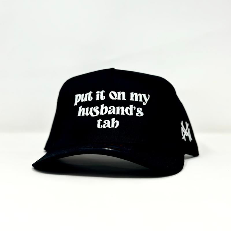 Put it on my Husband's Tab Trucker Hat