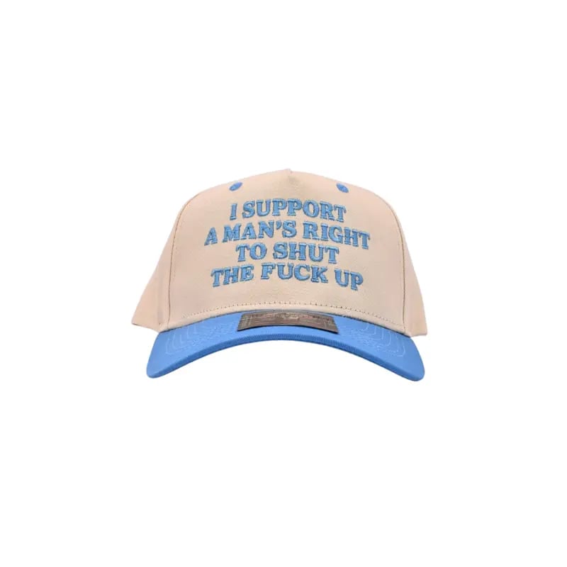 I Support A Mans Right To Shut The F Up Hat